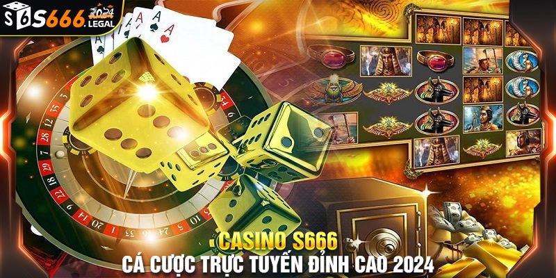 Giới thiệu sảnh casino S666