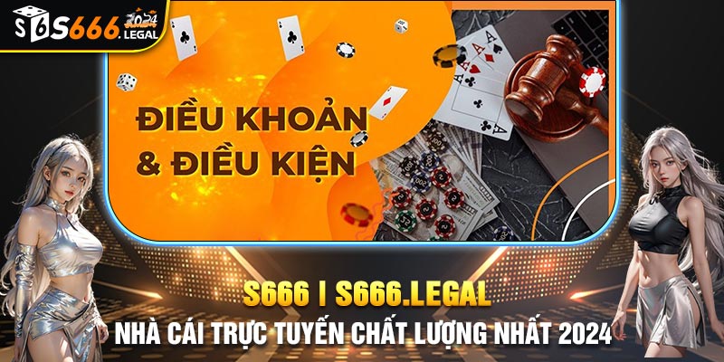 Chính sách điều khoản và điều kiện S666