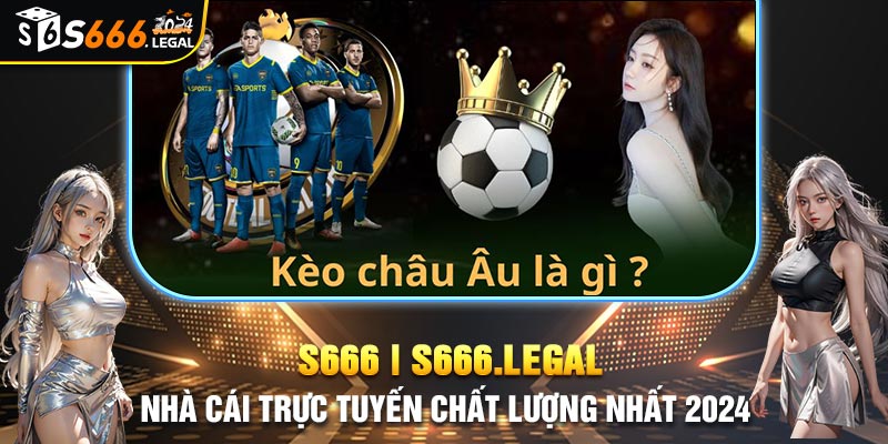 Khái niệm về kèo châu Âu