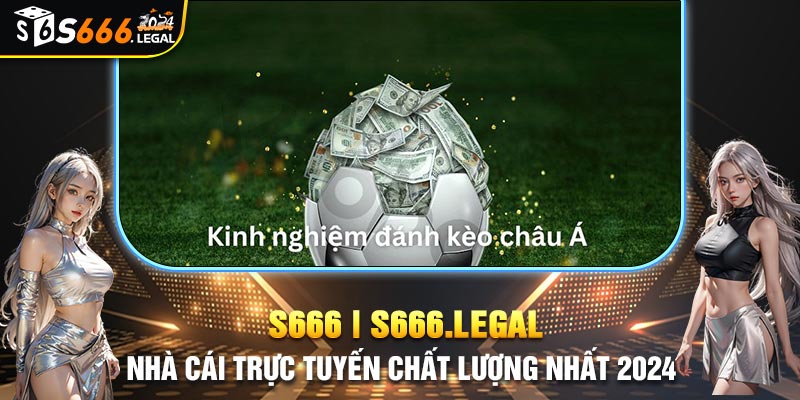 Những kinh nghiệm đánh kèo châu Á luôn thắng