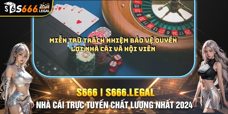 Giải trí bất tận cùng nhà cái S666 với những điều khoản tốt nhất