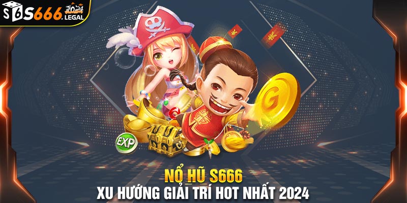 nổ hũ s666