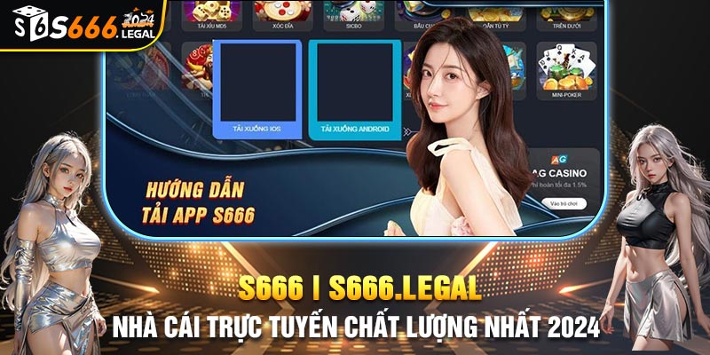 Hướng dẫn tải app S666 trải nghiệm