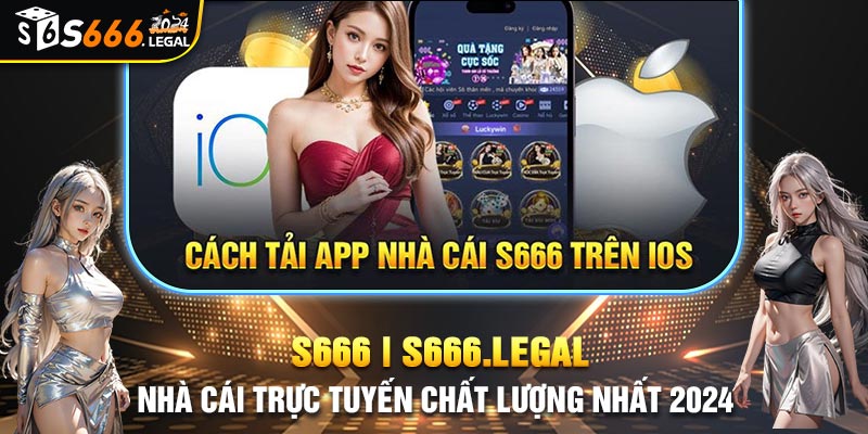 Tải S666 về hệ điều hành iOS