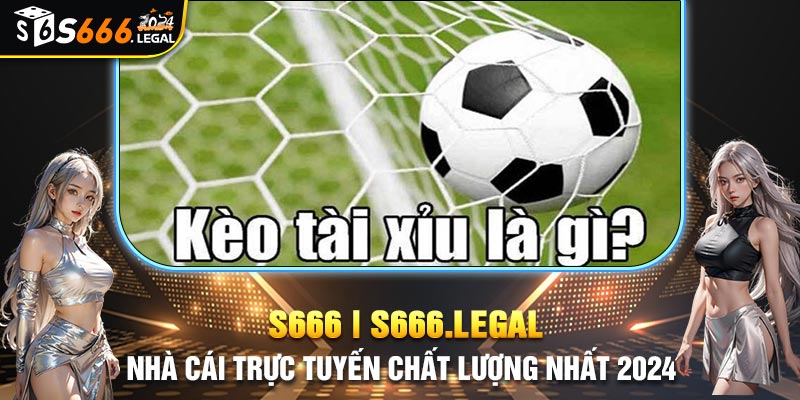 Tìm hiểu về kèo cược tài xỉu